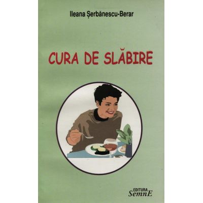 Cura de slabire - Ileana Serbanescu-Berar