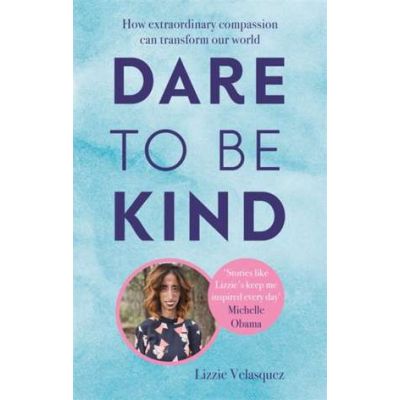 Dare to be Kind - Lizzie Velasquez