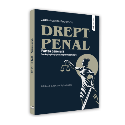 Drept Penal. Partea generala. Teorie si aplicatii practice pentru seminarii. Editia a 2-a, revazuta si adaugita - Laura-Roxana Popoviciu