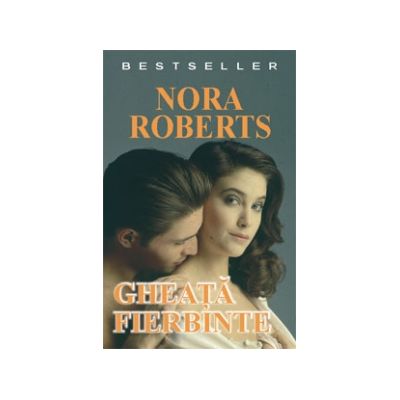 Gheata fierbinte – Nora Roberts
