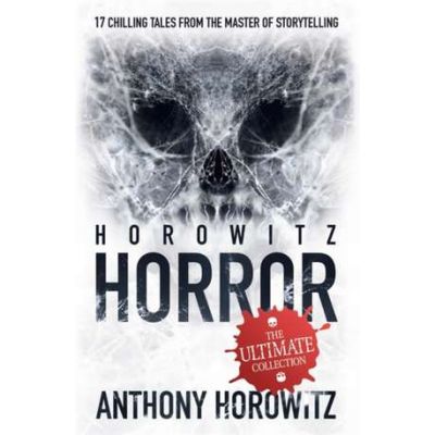 Horowitz Horror - Anthony Horowitz