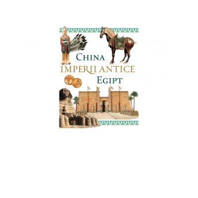 Imperii antice. China si Egipt Imperii antice. China si Egipt