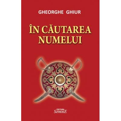 In cautarea numelui - Gheorghe Ghiur