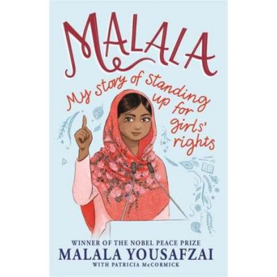 Malala: My Story of Standing Up for Girls' Rights - Malala Yousafzai