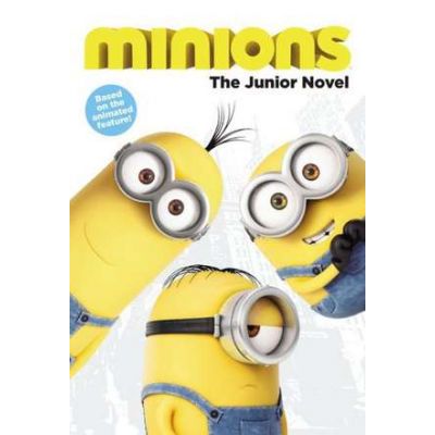 Minions: The Junior Novel - Sadie Chesterfield
