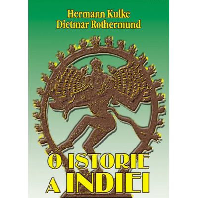 O istorie a Indiei - Hermann Kulke, Dietmar Rothermund