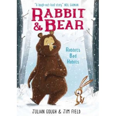 Rabbit and Bear: Rabbit's Bad Habits - Julian Gough