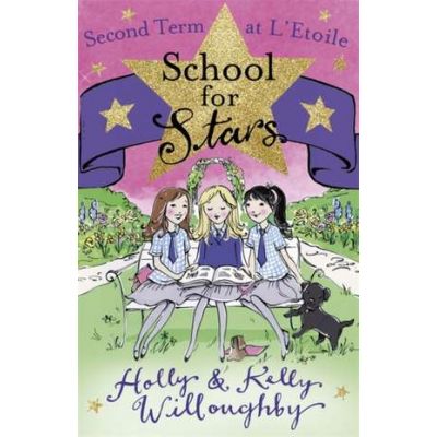 School for Stars: Second Term at L'Etoile - Kelly Willoughby, Holly Willoughby