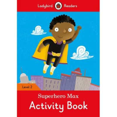 Superhero Max. Ladybird Readers Level 2
