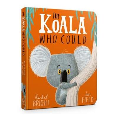 The Koala Who Could - Rachel Bright