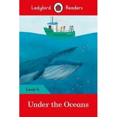 Under the Oceans. Ladybird Readers Level 4