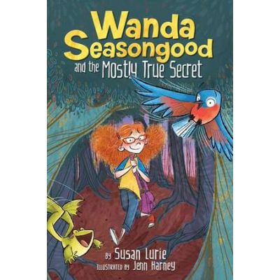 Wanda Seasongood And The Mostly True Secret - Susan Lurie