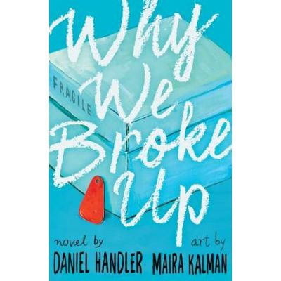 Why We Broke Up - Daniel Handler