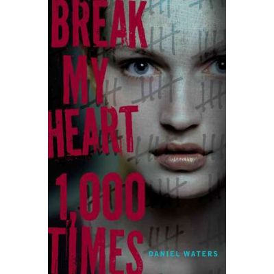 Break My Heart 1, 000 Times - Daniel Waters