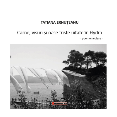 Carne, visuri si oase triste uitate in Hydra - Tatiana Ernuteanu Carne, visuri si oase triste uitate in Hydra - Tatiana Ernuteanu