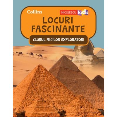 Clubul Micilor Exploratori. Locuri Fascinante