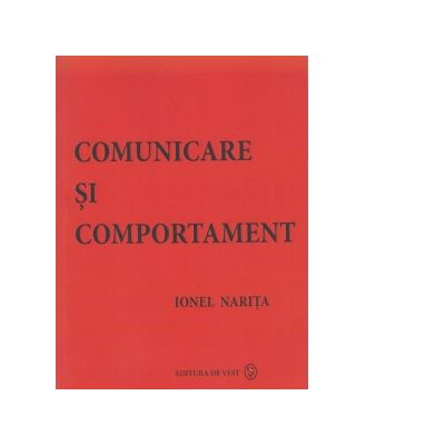 Comunicare si comportament - Ionel Narita Comunicare si comportament - Ionel Narita
