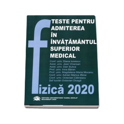 Fizica 2020. Teste pentru admiterea in invatamantul superior medical - Jean Vinersan Fizica 2020. Teste pentru admiterea in invatamantul superior medical - Jean Vinersan