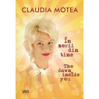 In zorii din tine. The Dawn Inside You - Claudia Motea
