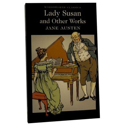 Lady Susan and other Works - Jane Austen