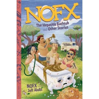 NOFX: The Hepatitis Bathtub and Other Stories - Nofx, Jeff Alulis