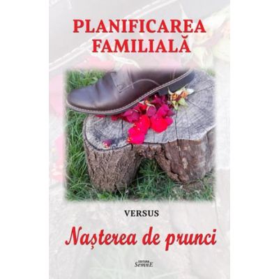 Planificarea familiala versus Nasterea de prunci