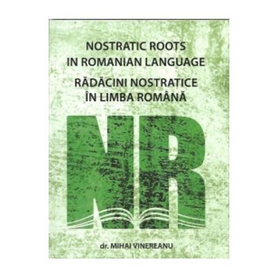 Radacini Nostratice In Limba Romana - Mihai Vinereanu