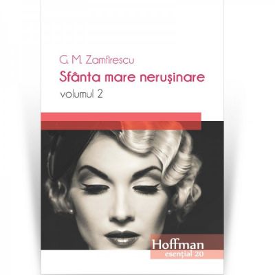 Sfanta mare nerusinare, Vol. 2 - Mihail Zamfirescu Sfanta mare nerusinare, Vol. 2 - Mihail Zamfirescu