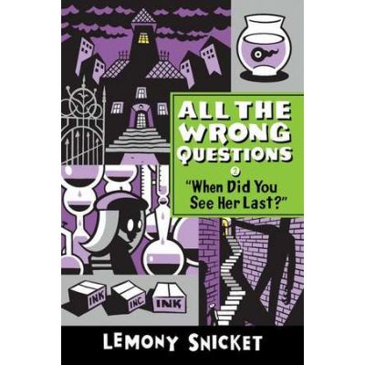 "When Did You See Her Last?" - Lemony Snicket