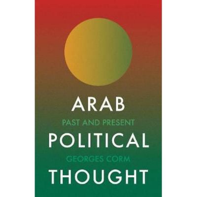 Arab Political Thought - Georges Corm