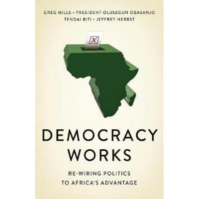 Democracy Works - Greg Mills