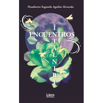 Encuentros. Intalniri - Humberto Segundo Aguilar Alvarado