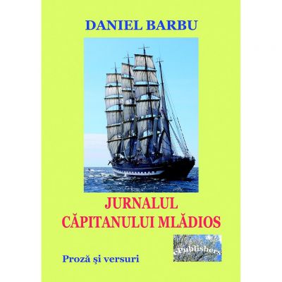 Jurnalul capitanului mladios - Daniel Barbu