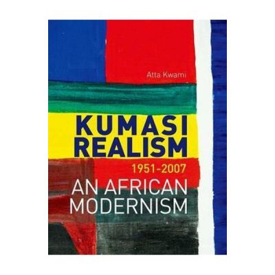 Kumasi Realism, 1951 - 2007 - Atta Kwami