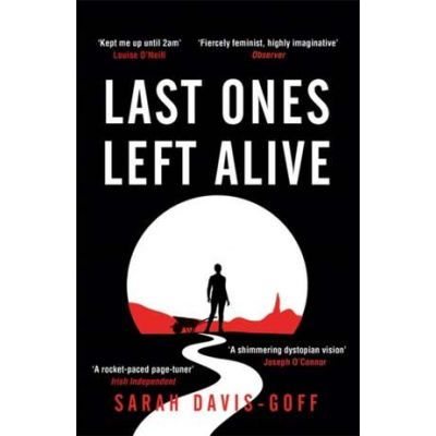 Last Ones Left Alive - Sarah Davis-Goff