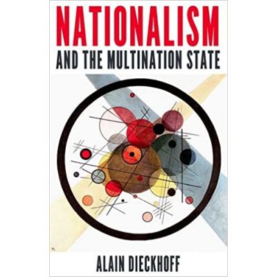 Nationalism and the Multination State - Alain Dieckhoff