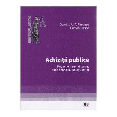 Achizitii publice - Dumitru A. P. Florescu, Lucica Coman