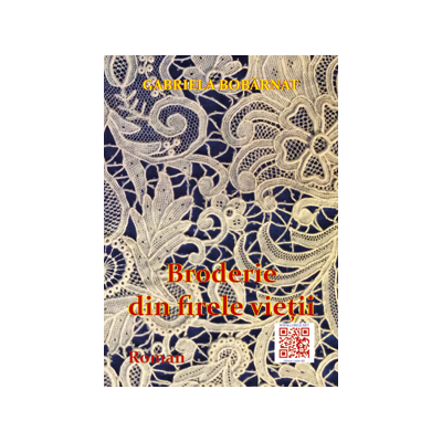 Broderie din firele vietii - Gabriela Bobarnat