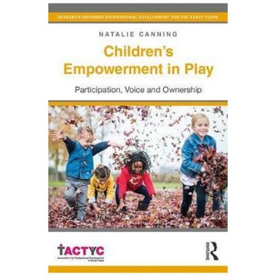 Children's Empowerment in Play - Natalie Canning