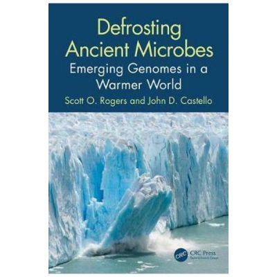 Defrosting Ancient Microbes - Scott Rogers