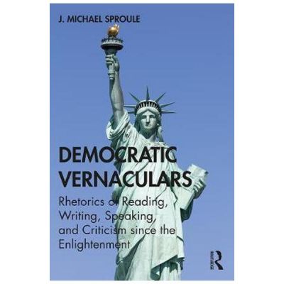 Democratic Vernaculars - J. Michael Sproule