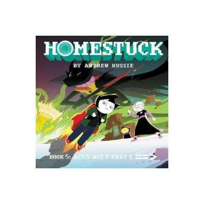 Homestuck, Book 5: Act 5 Act 2 Part 1 - Andrew Hussie