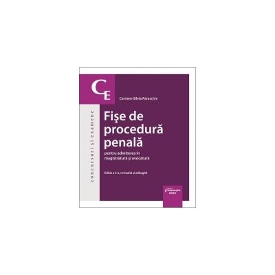 Fise de procedura penala pentru admiterea in magistratura si avocatura. Editia a 5-a - Carmen-Silvia Paraschiv