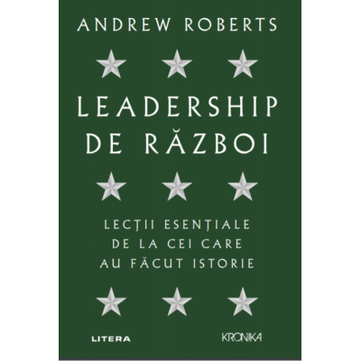Leadership de razboi - Andrew Roberts