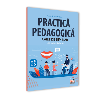 Practica pedagogica. Caiet de seminar. Editie revazuta si adaugita - Camelia Brincoveanu