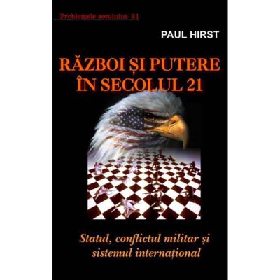 Razboi si putere in secolul 21 – Paul Hirst