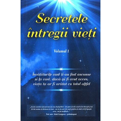 Secretele intregii vieti, volumul 1 Secretele-intregii-vieti-trezirea-spirituala-elena-iuliana-neagu