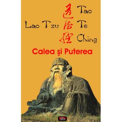 Tao Te Ching. Calea si Puterea – Lao Tzu