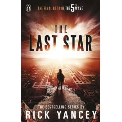 The 5th Wave. The Last Star - Rick Yancey