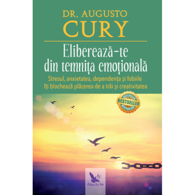 Elibereaza-te din temnita emotionala - Dr. Augusto Cury